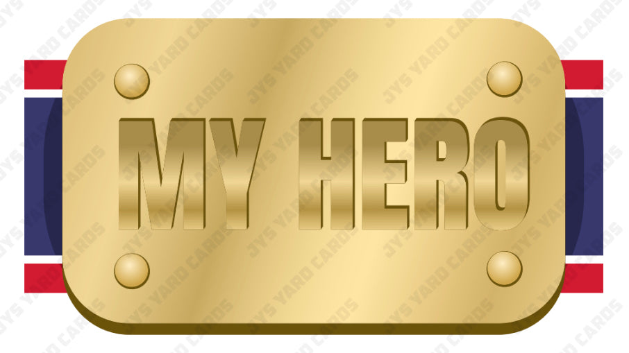 MY HERO - Yard Card Signs by JYS International