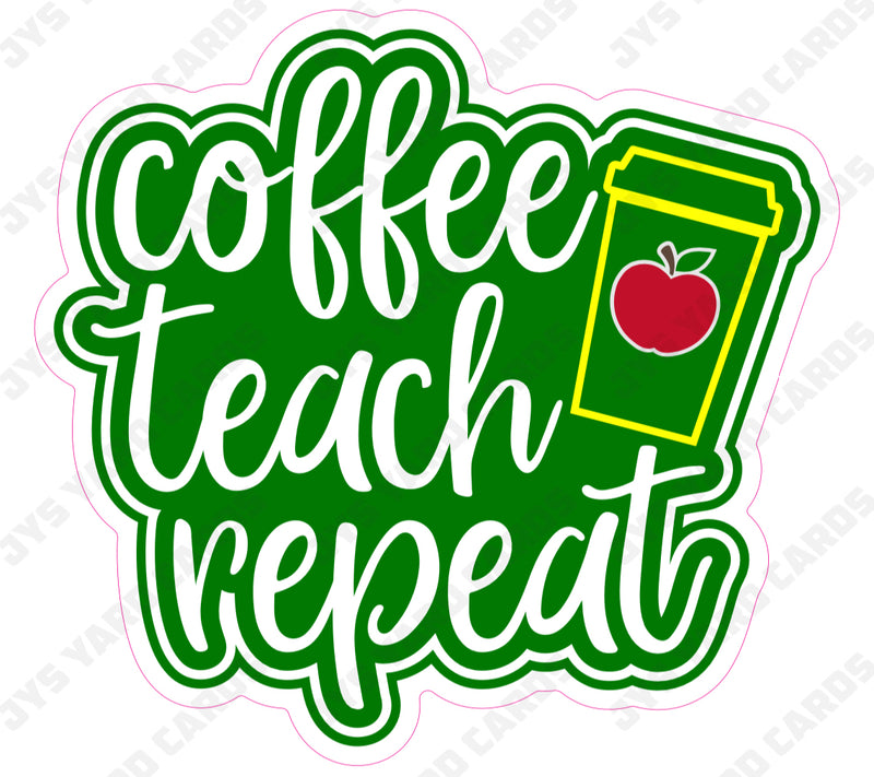 COFFEE TEACH REPEAT - Yard Card Signs by JYS International