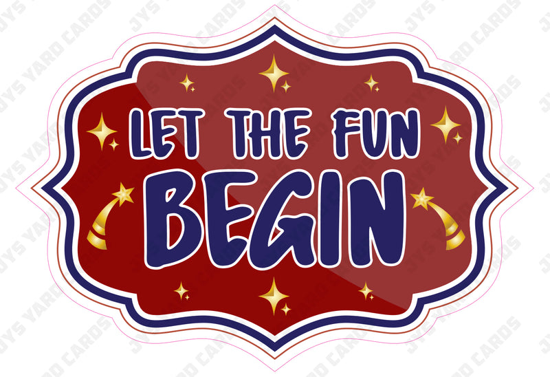 LET THE FUN BEGIN! - Yard Card Signs by JYS International