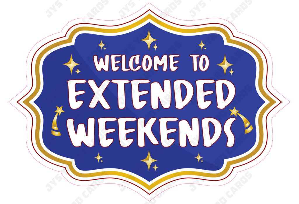 WELCOME TO EXTENDED WEEKENDS - Yard Card Signs by JYS International