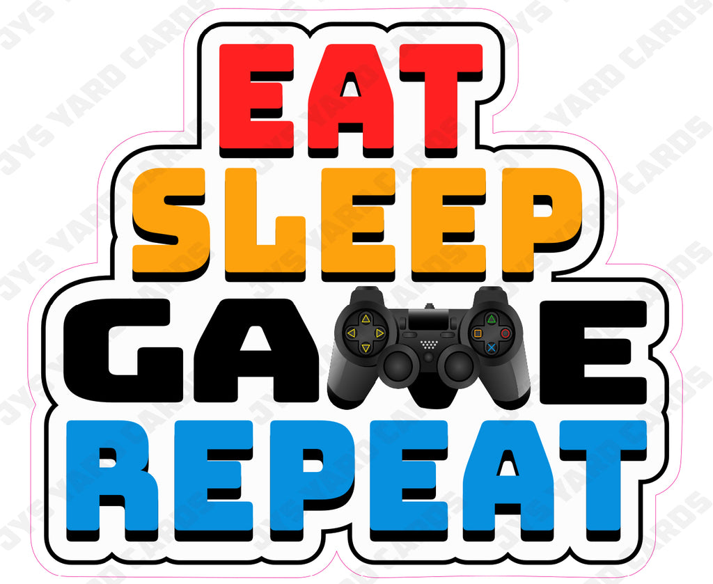 EAT SLEEP GAME REPEAT - Yard Card Signs by JYS International