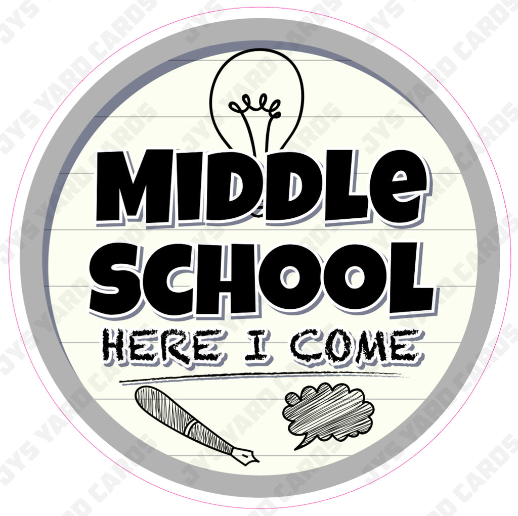 SCHOOL SIGN: MIDDLE SCHOOL HERE I COME - Yard Card Signs by JYS International