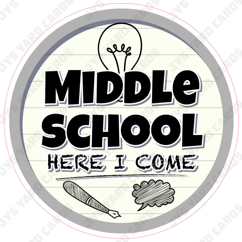 SCHOOL SIGN: MIDDLE SCHOOL HERE I COME - Yard Card Signs by JYS International