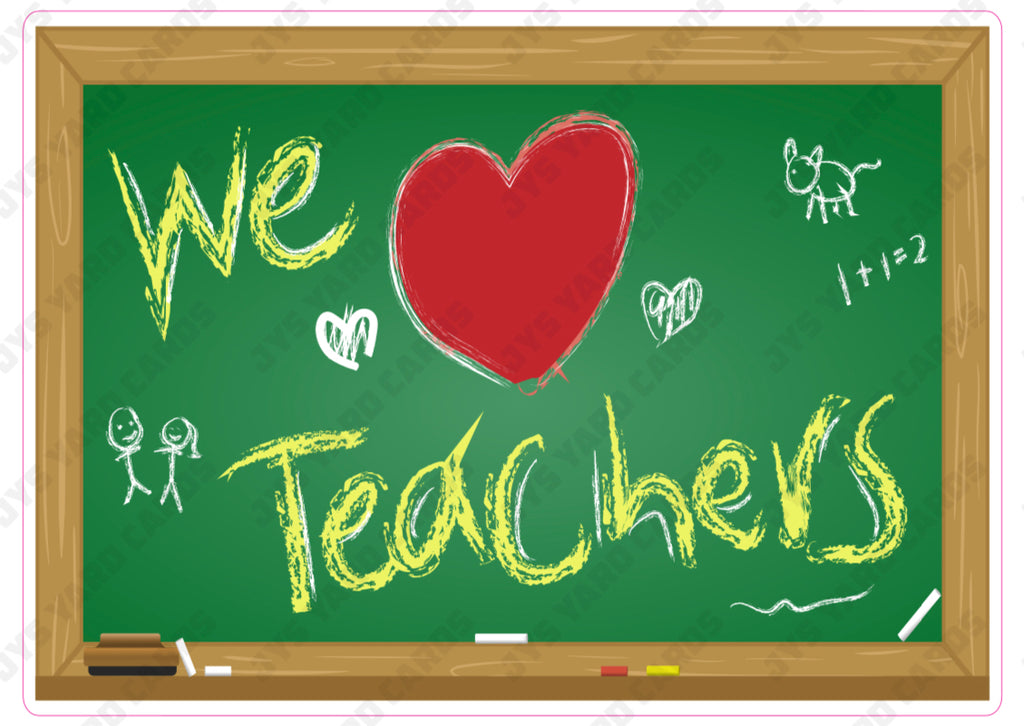 CHALKBOARD WE LOVE TEACHERS - Yard Card Signs by JYS International