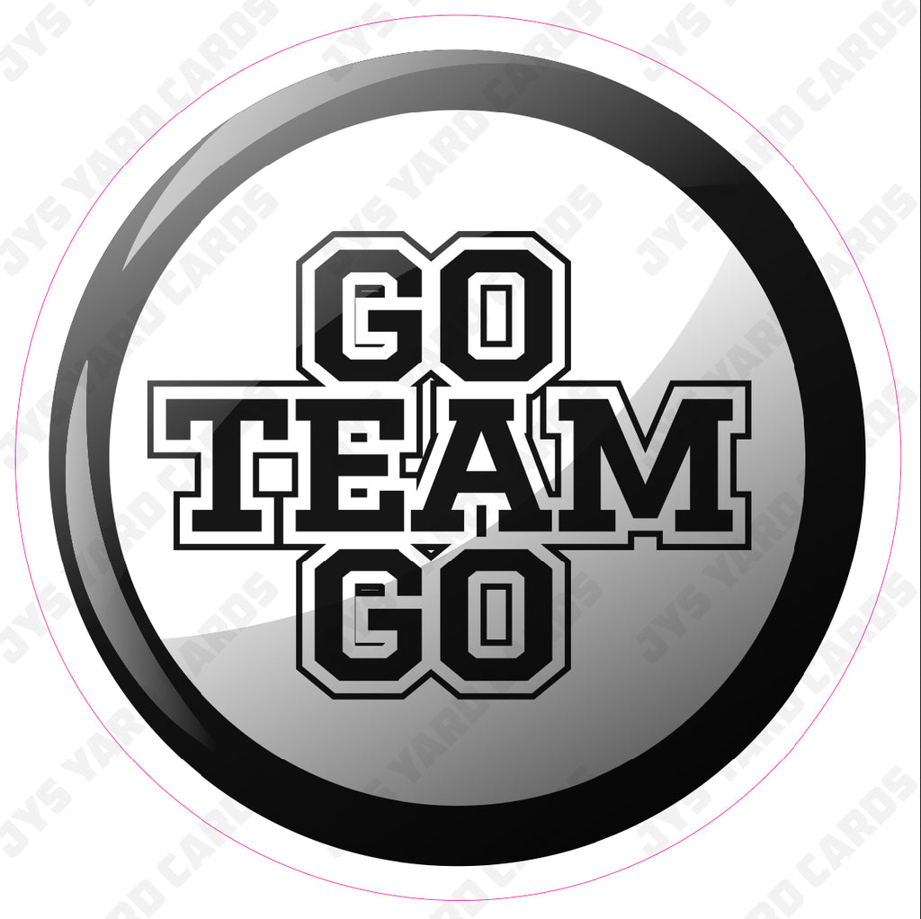 GO TEAM GO SIGN - Yard Card Signs by JYS International