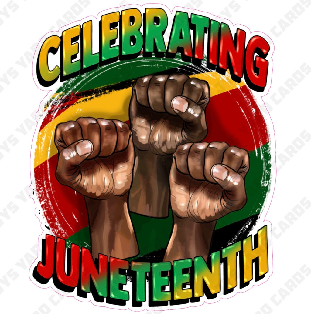 CELEBRATING JUNETEENTH - Yard Card Signs by JYS International