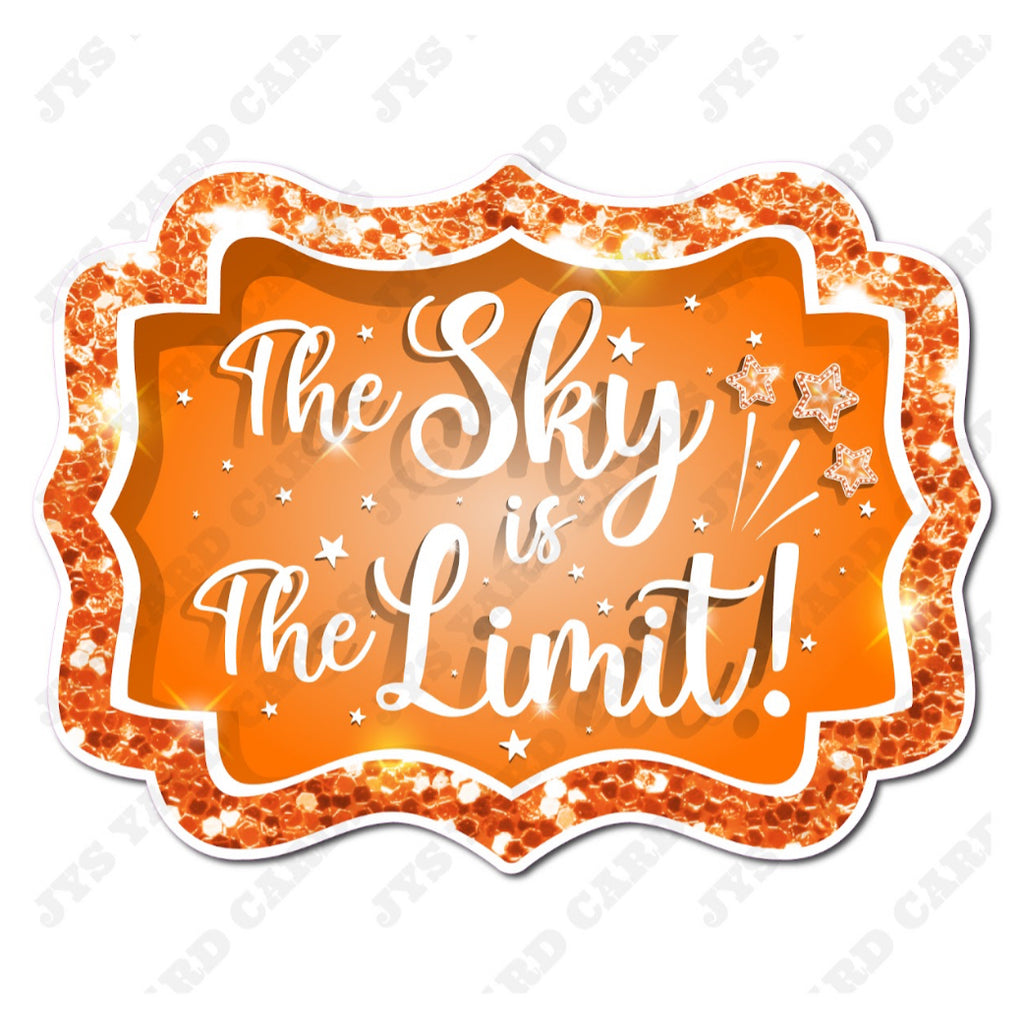 THE SKY’S THE LIMIT: ORANGE - Yard Card Signs by JYS International