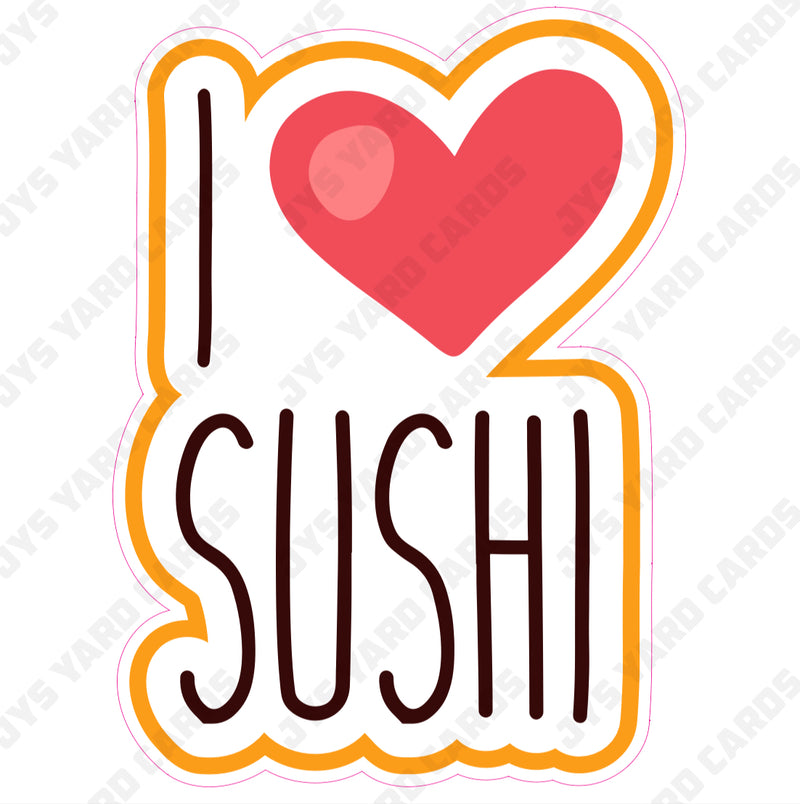 I LOVE SUSHI - Yard Card Signs by JYS International