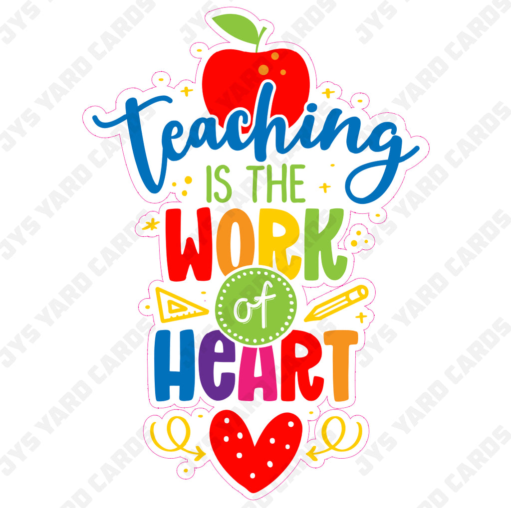 TEACHING IS A WORK OF HEART 2 - Yard Card Signs by JYS International