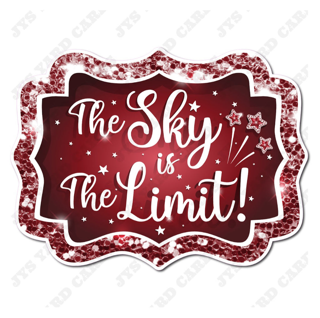 THE SKY’S THE LIMIT: BURGUNDY - Yard Card Signs by JYS International