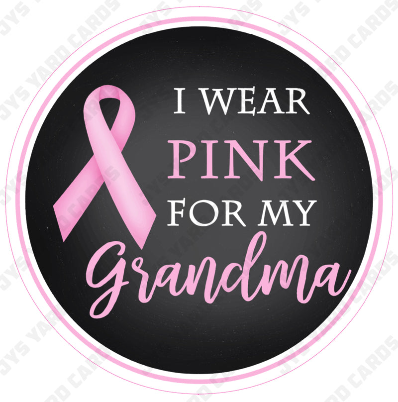 I WEAR PINK FOR MY GRANDMA - Yard Card Signs by JYS International