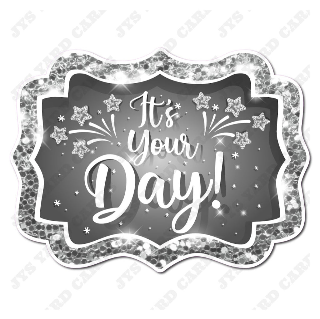 IT’S YOUR DAY: SILVER - Yard Card Signs by JYS International