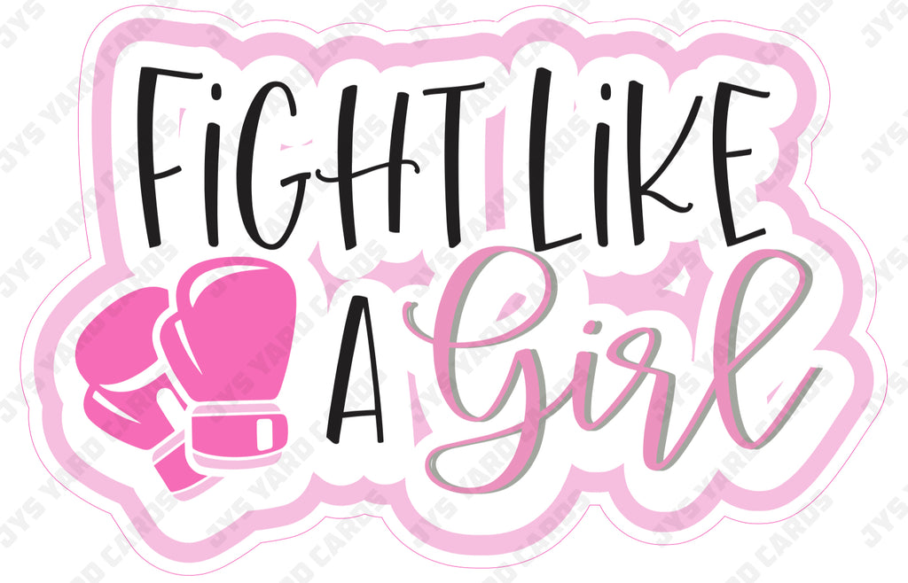 FIGHT LIKE A GIRL - Yard Card Signs by JYS International