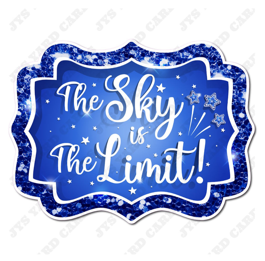 THE SKY’S THE LIMIT: BLUE - Yard Card Signs by JYS International