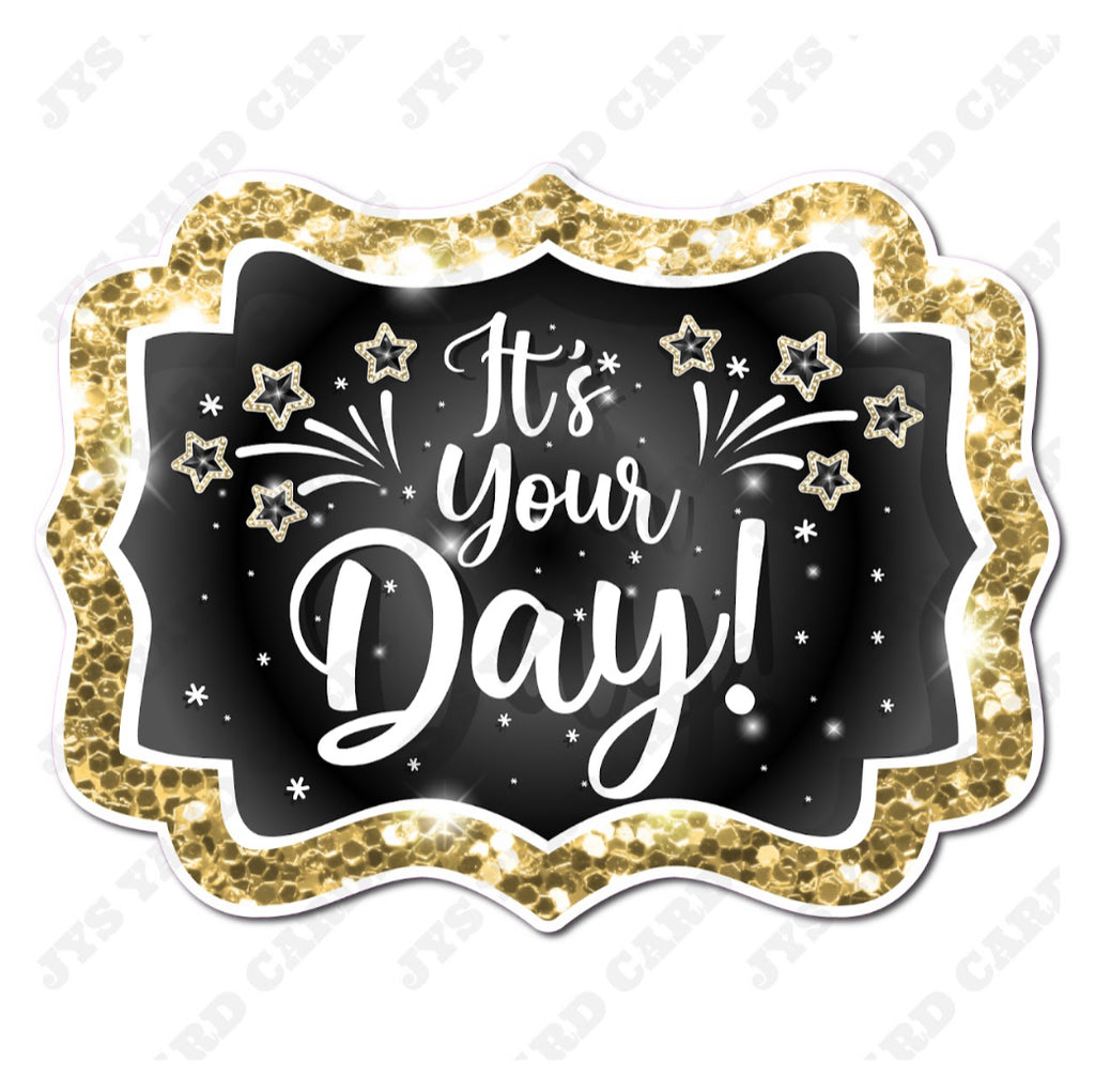 IT’S YOUR DAY: BLACK & GOLD - Yard Card Signs by JYS International