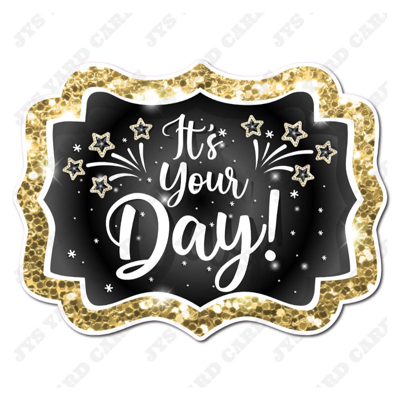 IT’S YOUR DAY: BLACK & GOLD - Yard Card Signs by JYS International