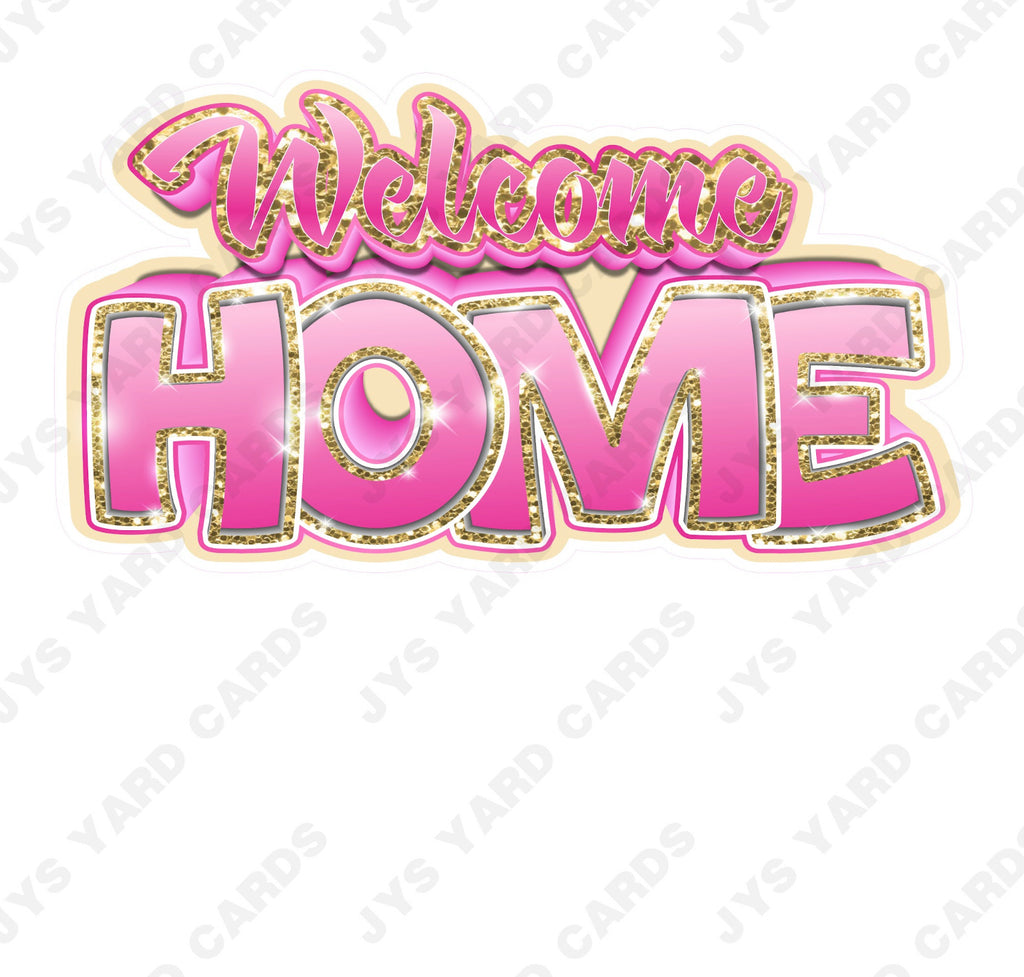 WELCOME HOME: GOLD & PINK - Yard Card Signs by JYS International