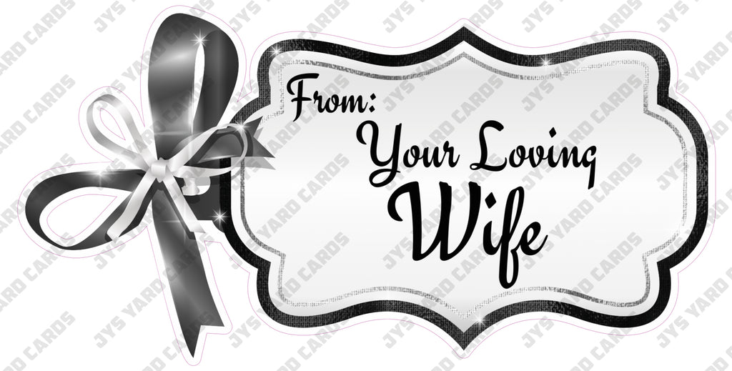 GIFT TAGS FROM YOUR: LOVING WIFE - Yard Card Signs by JYS International