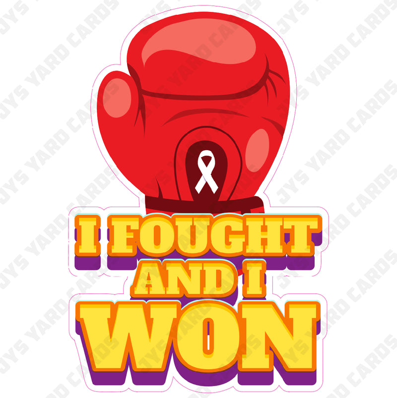 I FOUGHT & I WON - Yard Card Signs by JYS International