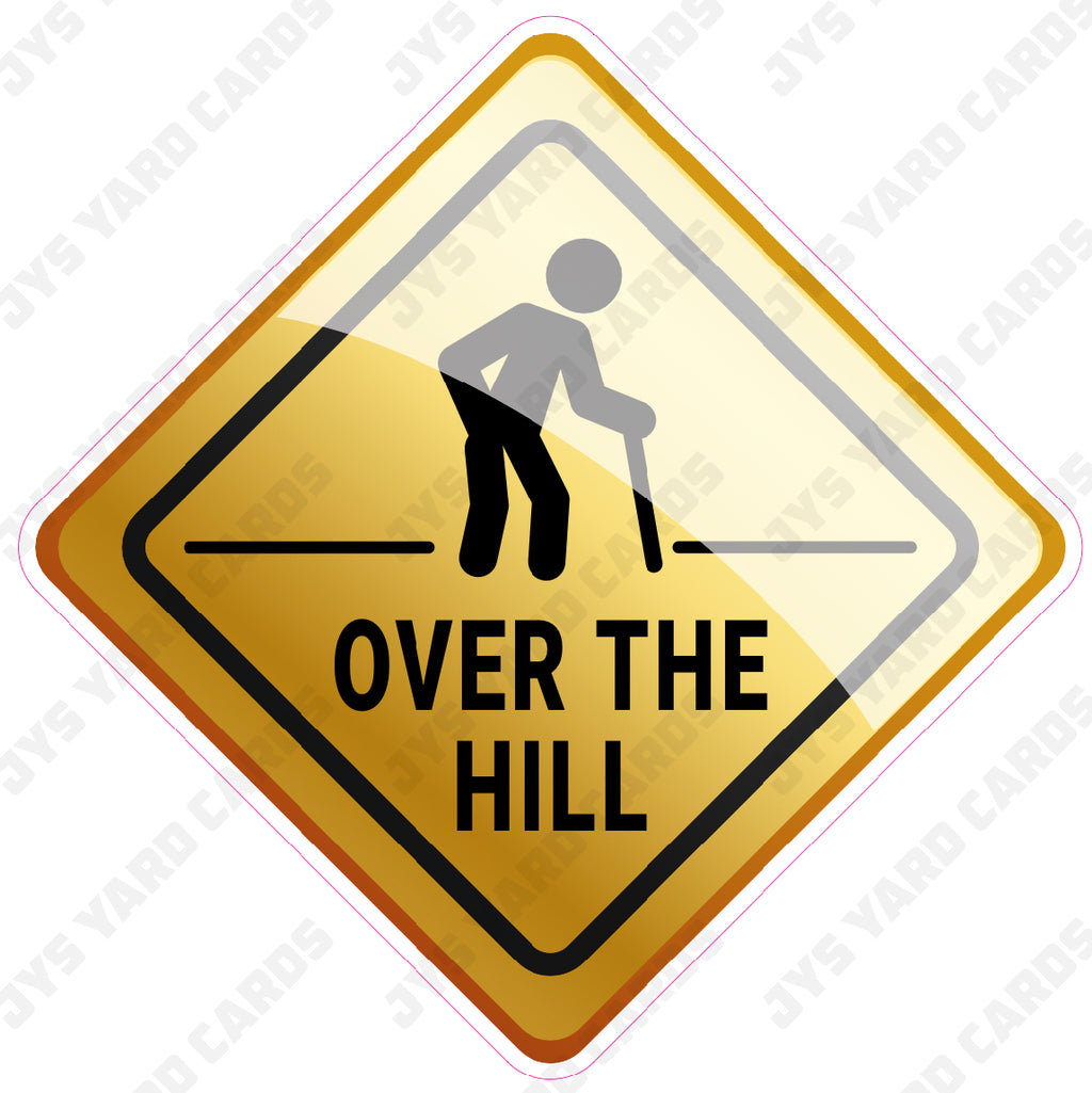 OVER THE HILL - Yard Card Signs by JYS International