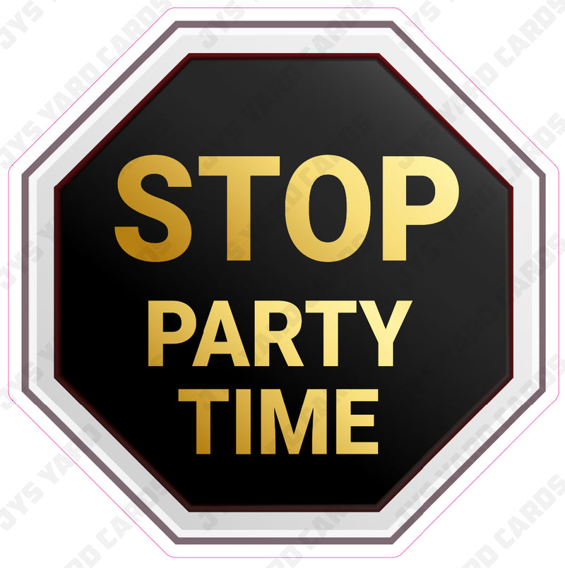 STOP PARTY TIME - Yard Card Signs by JYS International