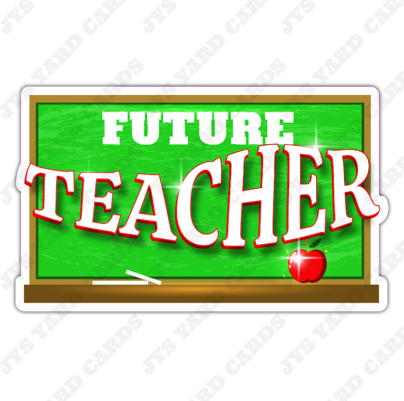 FUTURE TEACHER - Yard Card Signs by JYS International