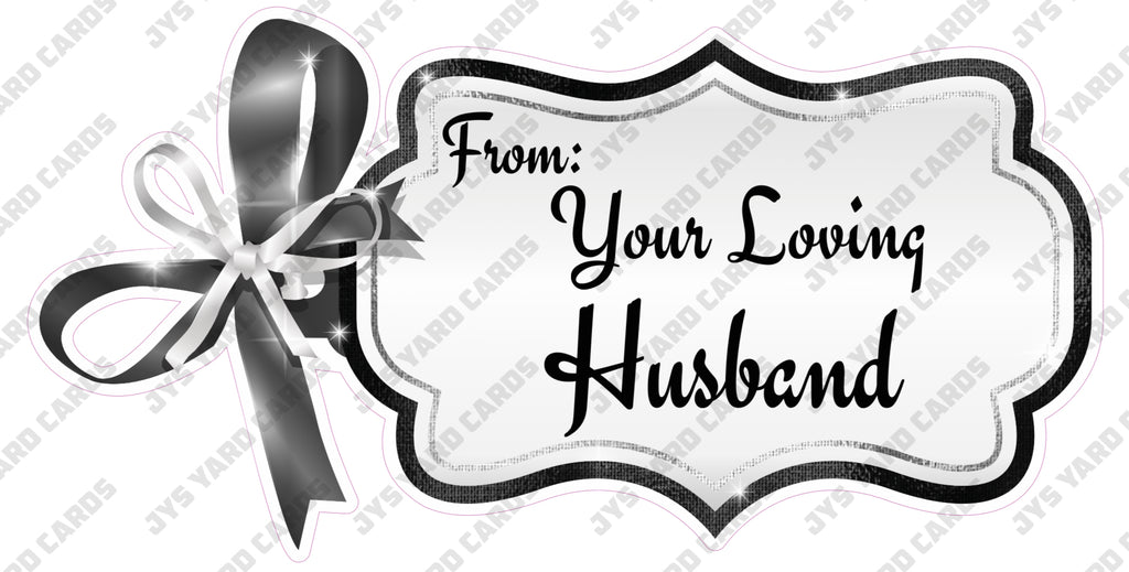 GIFT TAGS FROM YOUR: LOVING HUSBAND - Yard Card Signs by JYS International