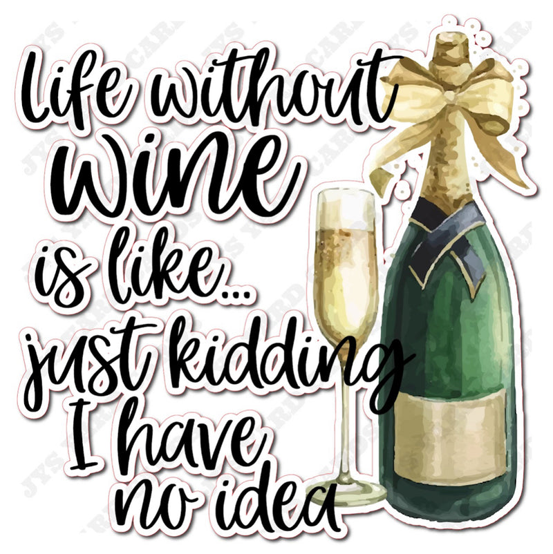 LIFE WITHOUT WINE…