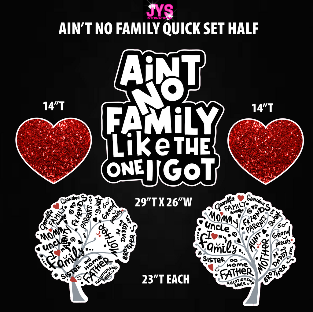 AIN'T NO FAMILY QUICK SET: HALF SHEET - Yard Card Signs by JYS International