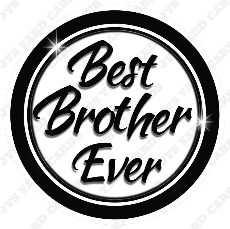 BEST BROTHER EVER - Yard Card Signs by JYS International