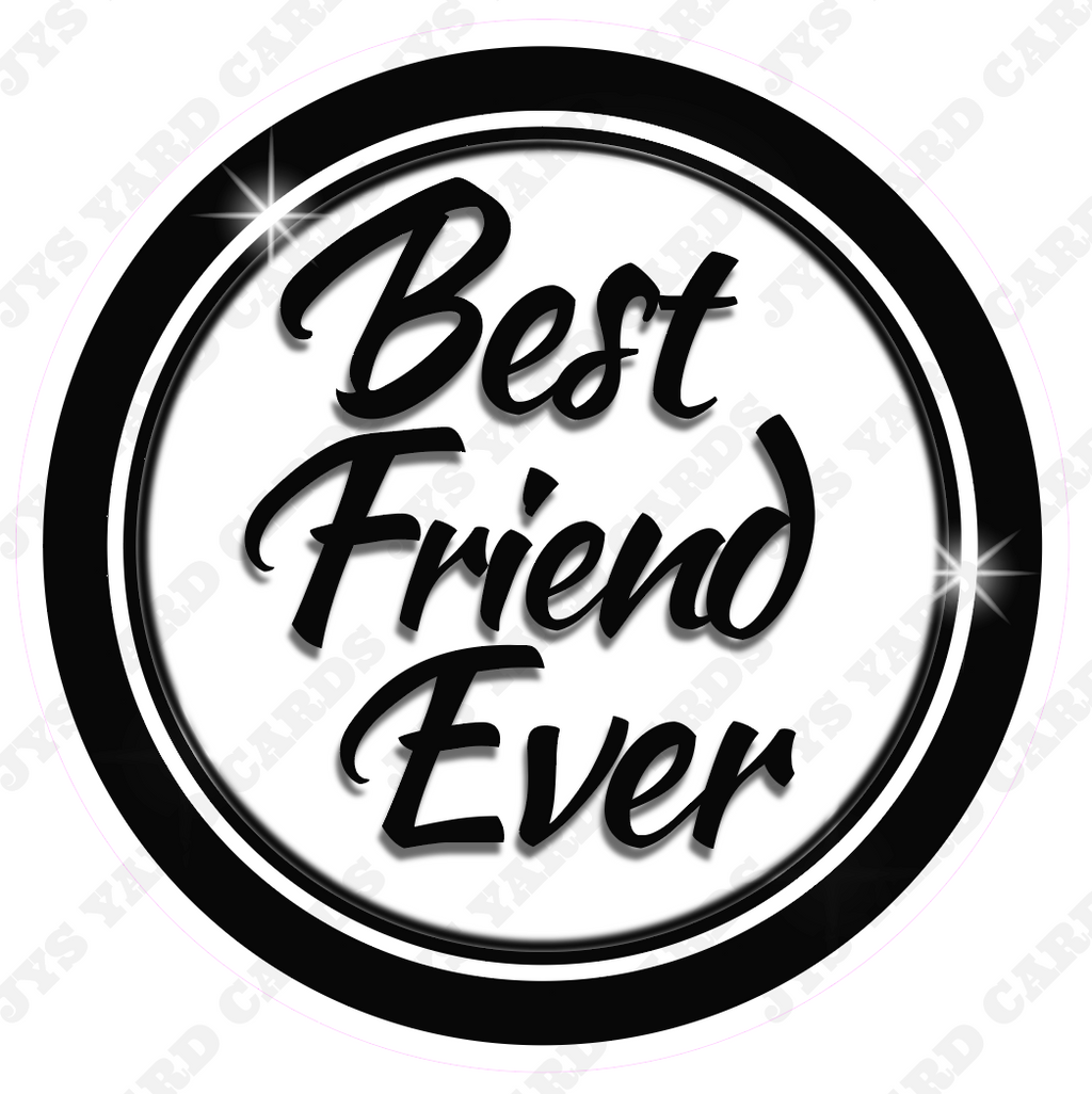 BEST FRIEND EVER - Yard Card Signs by JYS International