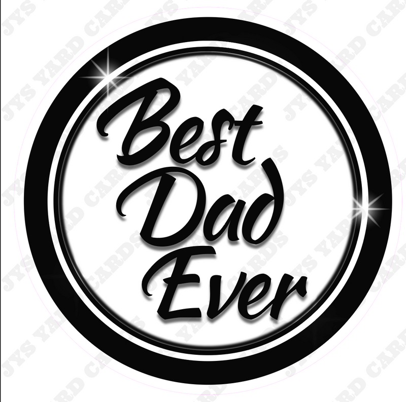 BEST DAD EVER - Yard Card Signs by JYS International