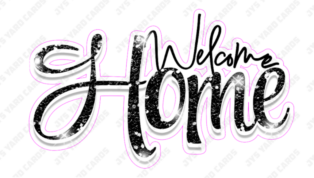 FANCY SCRIPT: WELCOME HOME - Yard Card Signs by JYS International