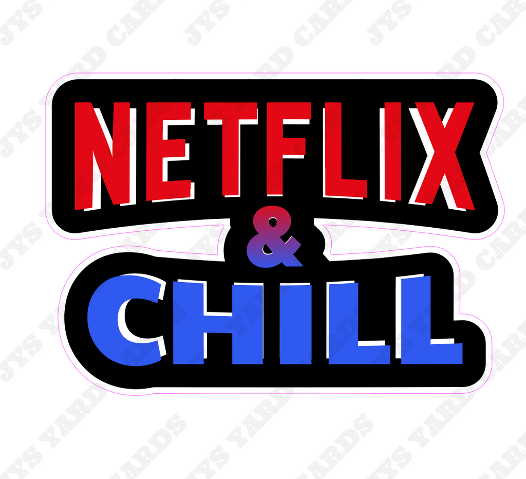 NETFLIX N CHILL - Yard Card Signs by JYS International