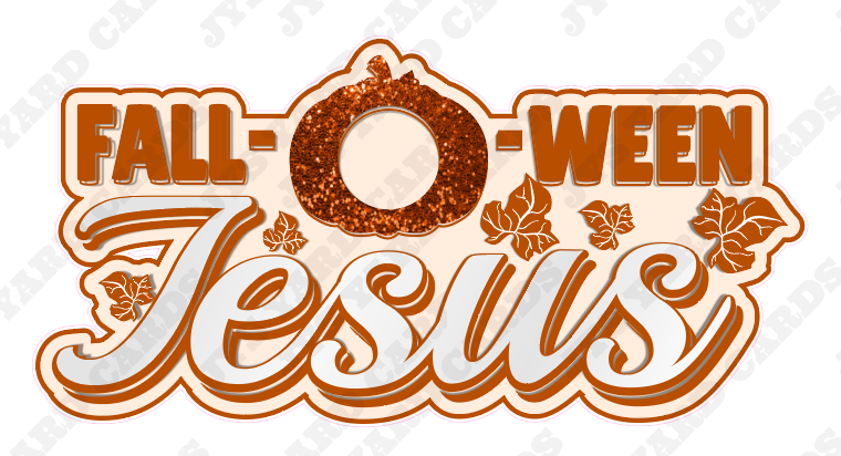 FALL-O-WEEN JESUS CENTERPIECE - Yard Card Signs by JYS International