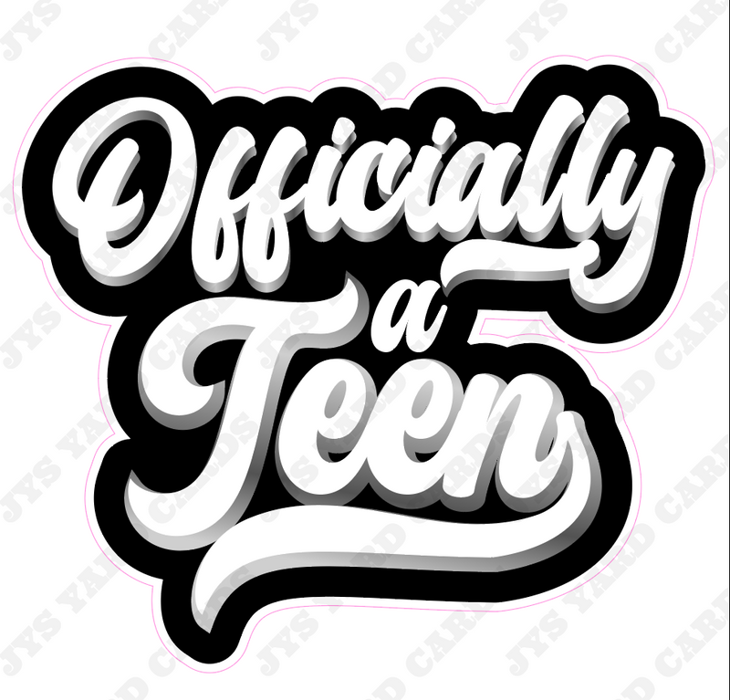 OFFICIALLY A TEEN - Yard Card Signs by JYS International