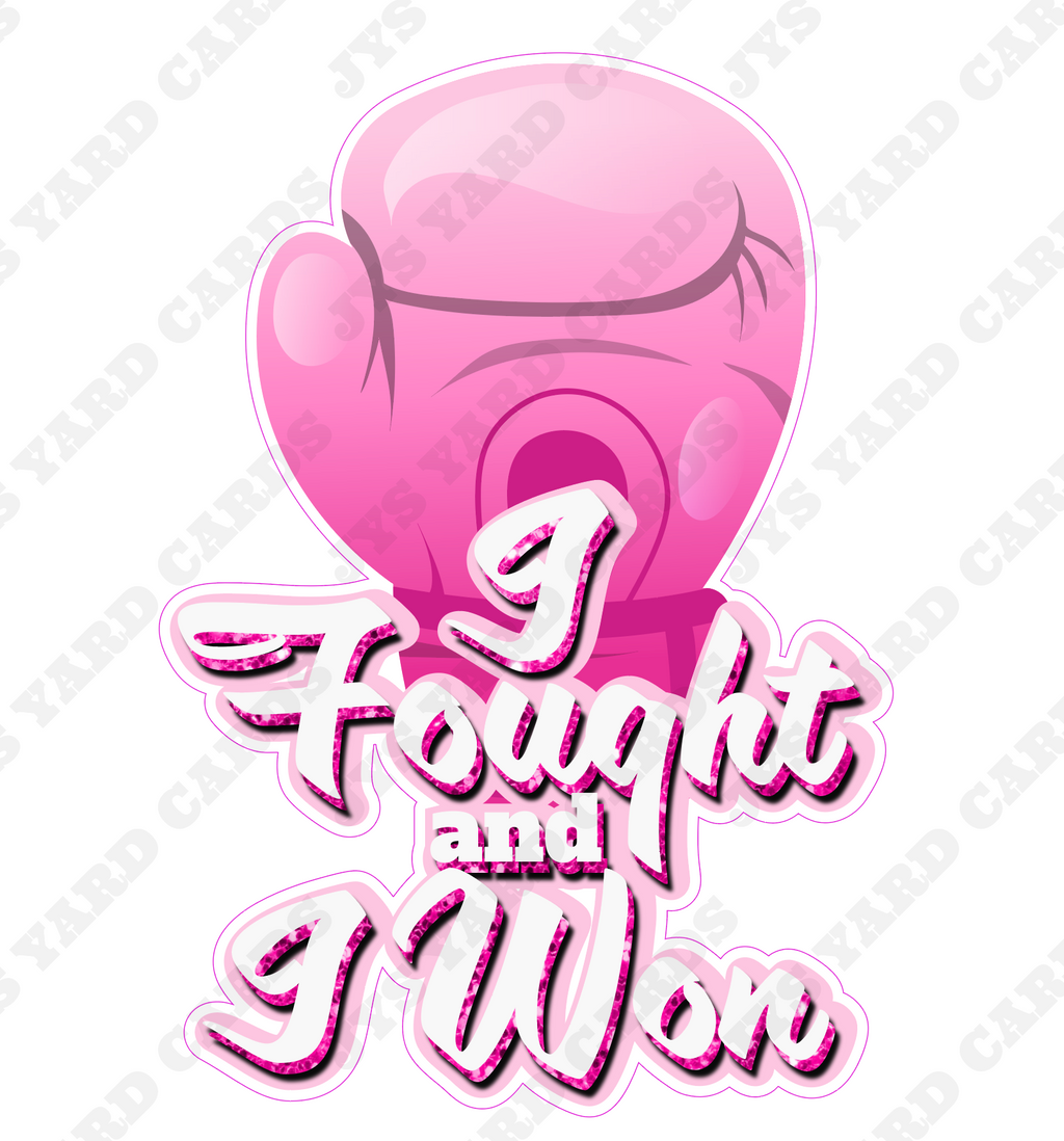 I FOUGHT I WON (BREAST CANCER) - Yard Card Signs by JYS International