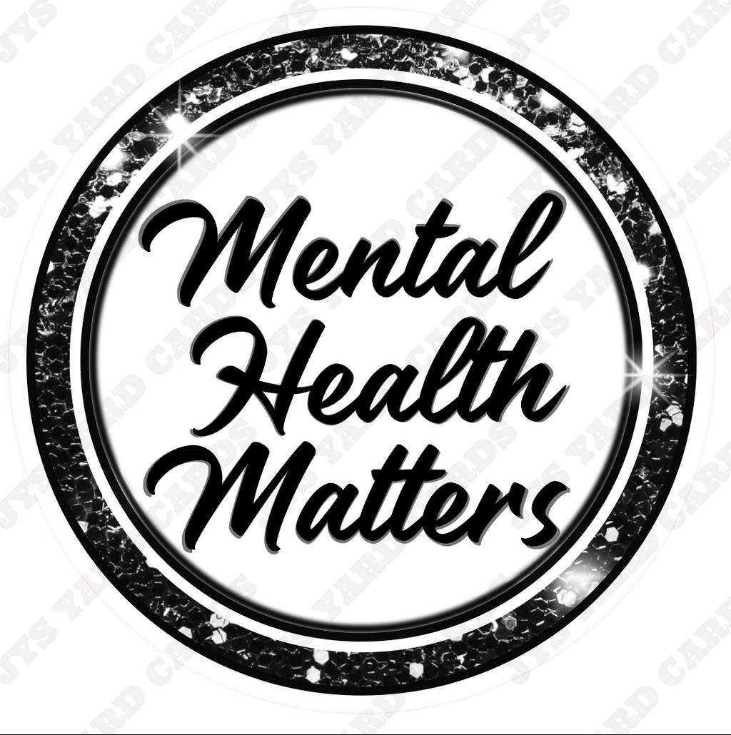 MENTAL HEALTH MATTERS - Yard Card Signs by JYS International