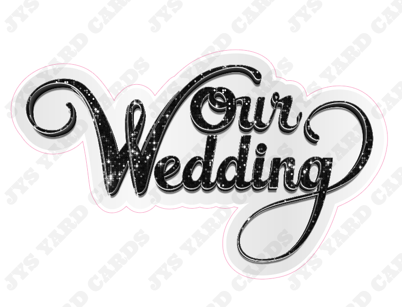 OUR WEDDING STATEMENT PIECE - Yard Card Signs by JYS International