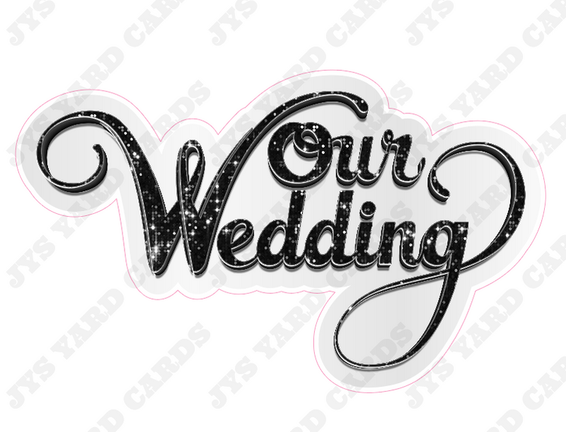 OUR WEDDING STATEMENT PIECE - Yard Card Signs by JYS International