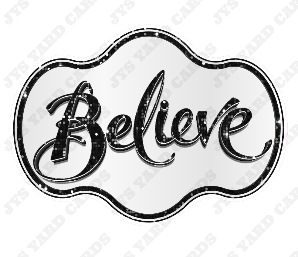 BELIEVE STATEMENT PIECE - Yard Card Signs by JYS International