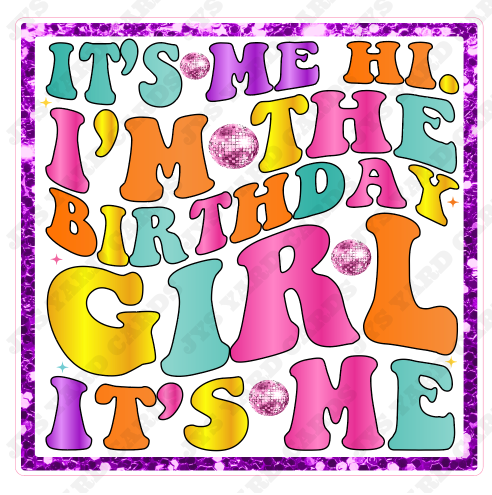 I'M THE BIRTHDAY GIRL STATEMENT - Yard Card Signs by JYS International