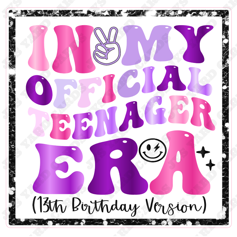 IN MY TEEN BIRTHDAY ERA STATEMENT - Yard Card Signs by JYS International