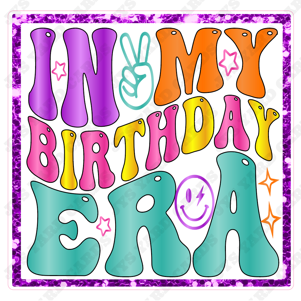 IN MY BIRTHDAY ERA STATEMENT - Yard Card Signs by JYS International