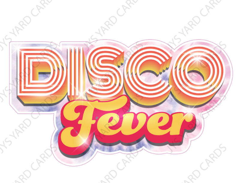 DISCO FEVER STATEMENT - Yard Card Signs by JYS International