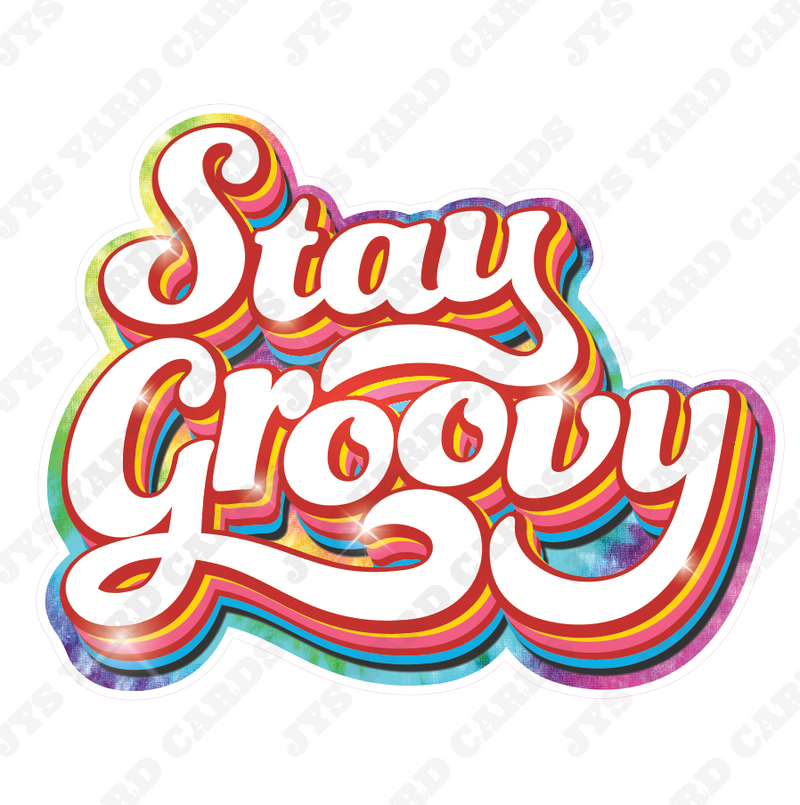 STAY GROOVY STATEMENT - Yard Card Signs by JYS International