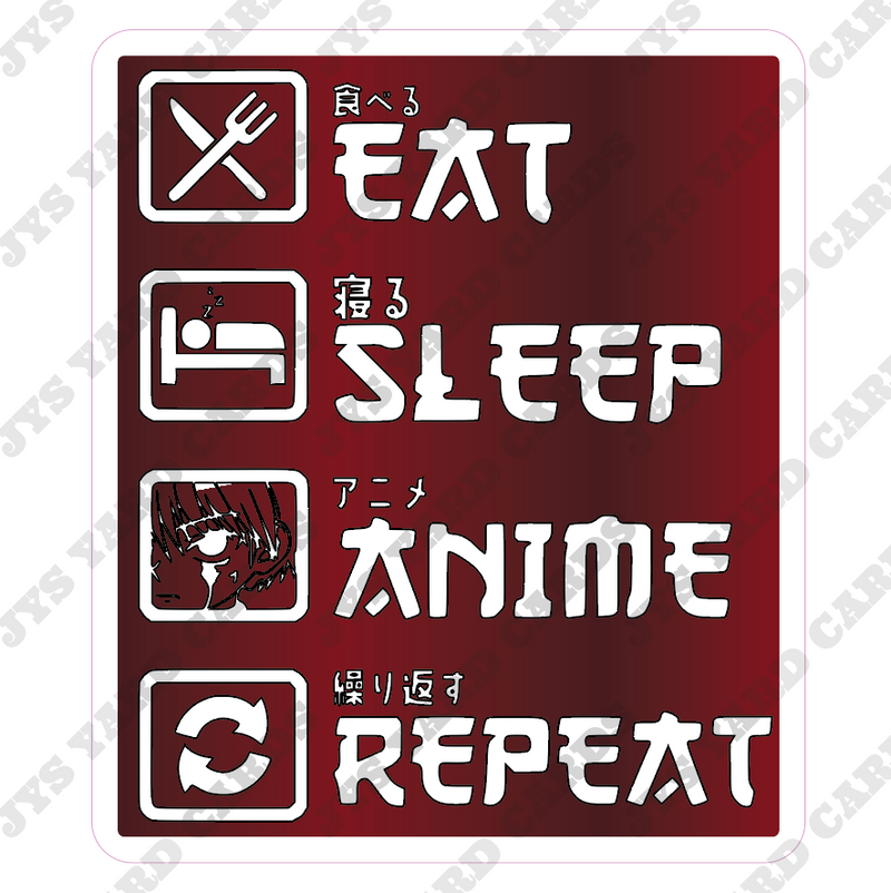 EAT SLEEP ANIME REPEAT - Yard Card Signs by JYS International