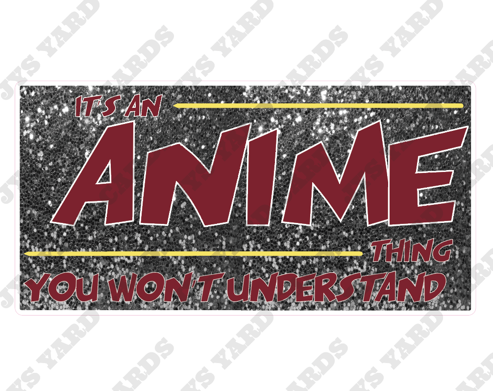 IT'S AN ANIME THING - Yard Card Signs by JYS International