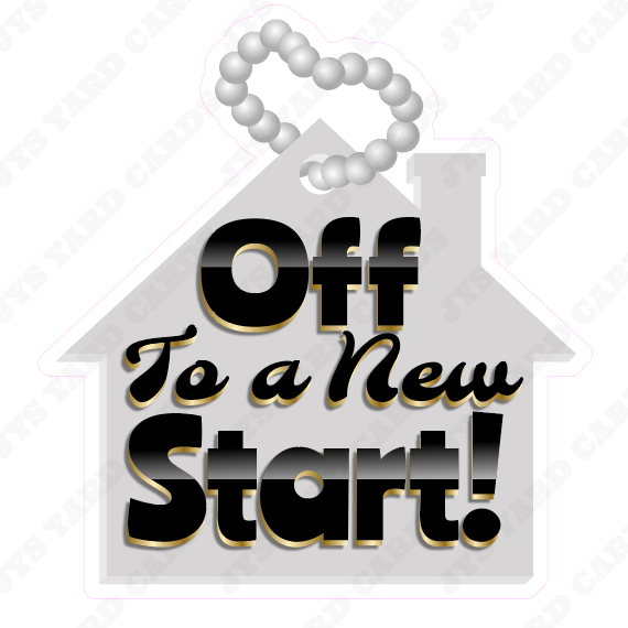 OFF TO A NEW START STATEMENT - Yard Card Signs by JYS International