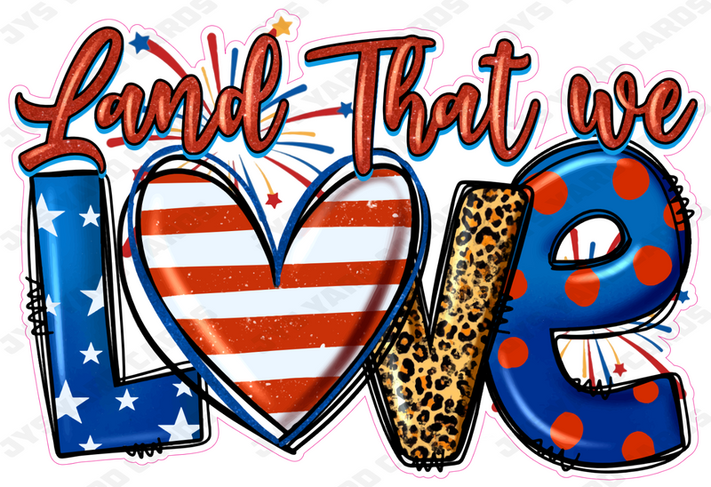 LAND THAT WE LOVE - Yard Card Signs by JYS International